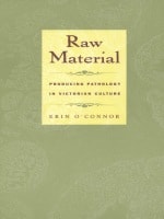 cover of Raw Material: Producing Pathology in Victorian Culture