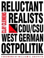 cover of Reluctant Realists: The CDU/DSU and West German Ostpolitik