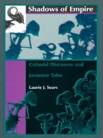 cover of Shadows of Empire: Colonial Discourse and Javanese Tales