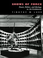 cover of Shows of Force: Power, Politics, and Ideology in Art Exhibitions
