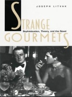 cover of Strange Gourmets: Sophistication, Theory, and the Novel