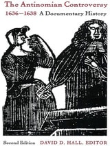 cover of The Antinomian Controversy, 1636-1638: A Documentary History