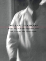 cover of The Last Physician: Walker Percy and the Moral Life of Medicine