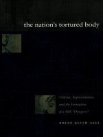 cover of The Nation's Tortured Body: Violence, Representation, and the Formation of a Sikh "Diaspora"