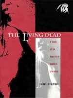 cover of The Living Dead: A Study of the Vampire in Romantic Literature