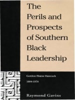 cover of The Perils and Prospects of Southern Black Leadership: Gordon Blaine Hancock, 1884–1970