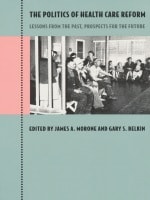 cover of The Politics of Health Care Reform: Lessons from the Past, Prospects for the Future