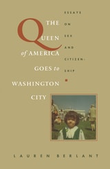 cover of The Queen of America Goes to Washington City: Essays on Sex and Citizenship
