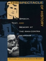cover of The Spectacle of History: Speech, Text, and Memory at the Iran-Contra Hearings