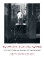 cover of Women's Camera Work: Self/Body/Other in American Visual Culture