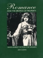 cover of Romance and the Erotics of Property: Mass-Market Fiction for Women
