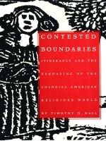 cover of Contested Boundaries: Itinerancy and the Reshaping of the Colonial American Religious World