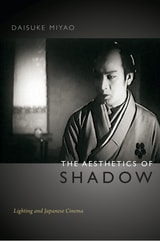 cover of The Aesthetics of Shadow: Lighting and Japanese Cinema