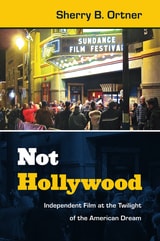 cover of Not Hollywood: Independent Film at the Twilight of the American Dream
