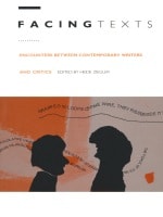 cover of Facing Texts: Encounters Between Contemporary Writers and Critics