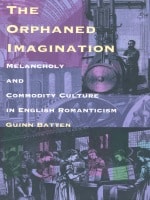 cover of The Orphaned Imagination: Melancholy and Commodity Culture in English Romanticism