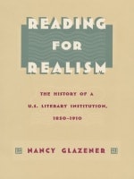 cover of Reading for Realism: The History of a U.S. Literary Institution, 1850–1910
