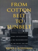 cover of From Cotton Belt to Sunbelt: Federal Policy, Economic Development, and the Transformation of the South 1938–1980