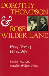 cover of Dorothy Thompson and Rose Wilder Lane: Forty Years of Friendship, Letters, 1921-1960
