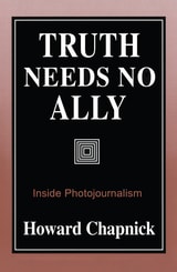 cover of Truth Needs No Ally: Inside Photojournalism