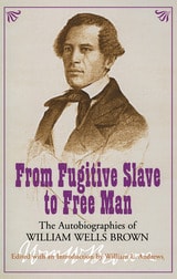 cover of From Fugitive Slave to Free Man: The Autobiographies of William Wells Brown