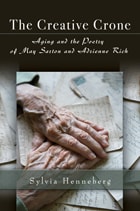 cover of The Creative Crone: Aging and the Poetry of May Sarton and Adrienne Rich