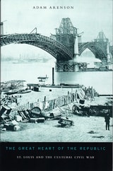 cover of The Great Heart of the Republic: St. Louis and the Cultural Civil War