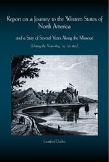 cover of Report on a Journey to the Western States of North America: and a Stay of Several Years Along the Missouri (During the Years 1824-1827)