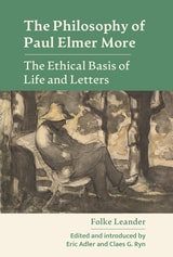 cover of The Philosophy of Paul Elmer More: The Ethical Basis of Life and Letters