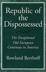 cover of Republic of the Dispossessed: The Exceptional Old-European Consensus in America