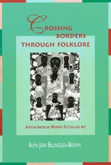 cover of Crossing Borders through Folklore: African American Women's Fiction and Art