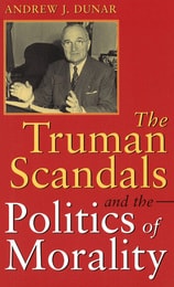 cover of The Truman Scandals and the Politics of Morality