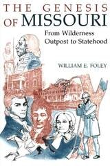 cover of The Genesis of Missouri: From Wilderness Outpost to Statehood