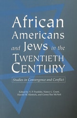 cover of African Americans and Jews in the Twentieth Century: Studies in Convergence and Conflict