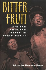 cover of Bitter Fruit: African American Women in World War II