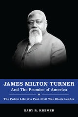 cover of James Milton Turner and the Promise of America: The Public Life of a Post-Civil War Black Leader