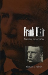 cover of Frank Blair: Lincoln's Conservative