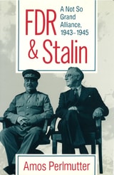 cover of FDR & Stalin: A Not So Grand Alliance, 1943–1945