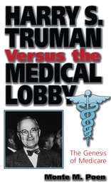 cover of Harry S. Truman versus the Medical Lobby: The Genesis of Medicare
