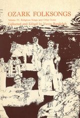 cover of Ozark Folksongs: Volume IV, Religious Songs and Other Items