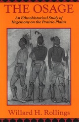 cover of The Osage: An Ethnohistorical Study of Hegemony on the Prairie-Plains