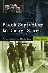 cover of Black September to Desert Storm: A Journalist in the Middle East