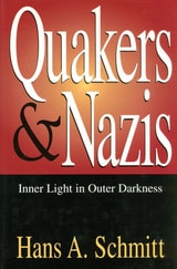 cover of Quakers and Nazis: Inner Light in Outer Darkness