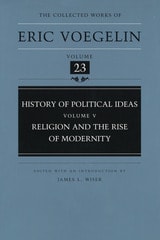 cover of History of Political Ideas, Volume 5 (CW23): Religion and the Rise of Modernity