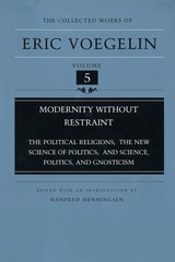 cover of Modernity without Restraint (CW5): Political Religions; The New Science of Politics; and Science, Politics and Gnosticism