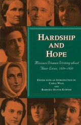 cover of Hardship and Hope: Missouri Women Writing about Their Lives, 1820-1920