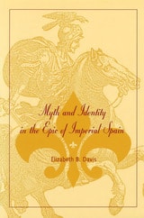 cover of Myth and Identity in the Epic of Imperial Spain