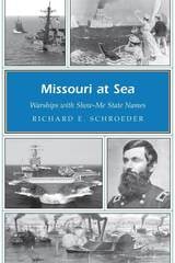 cover of Missouri at Sea: Warships with Show-Me State Names