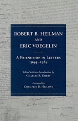 cover of Robert B. Heilman and Eric Voegelin: A Friendship in Letters, 1944-1984