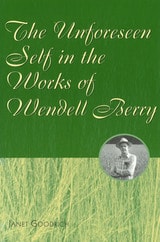 cover of The Unforeseen Self in the Works of Wendell Berry